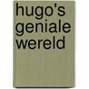 Hugo's geniale wereld by Sabine Zett