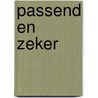 Passend en Zeker door Ton Eimers
