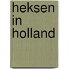 Heksen in Holland by Rhianne ten Siethoff