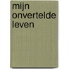 Mijn onvertelde leven door Paul Morley