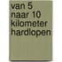 Van 5 naar 10 kilometer hardlopen