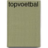 Topvoetbal door Gerard van Gemert