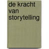De kracht van storytelling by Carmine Gallo