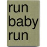 Run baby run by Nydia van Voorthuizen