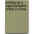 Setting up a representative office in China