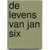 De levens van Jan Six door Geert Mak