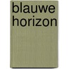 Blauwe horizon door Wilbur Smith