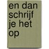 En dan schrijf je het op
