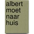 Albert moet naar huis