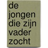 De jongen die zijn vader zocht door John Boyne