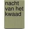 Nacht van het kwaad by Ken Follett