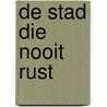 De stad die nooit rust by Andor von Barsy