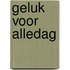 Geluk voor alledag