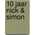 10 jaar Nick & Simon