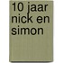10 jaar Nick en Simon
