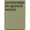 Comfortabel en gezond wonen door Onno van Rijsbergen