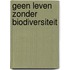 Geen leven zonder biodiversiteit