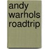 Andy Warhols roadtrip