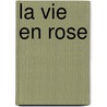 La vie en rose door Eddy Van Ginckel
