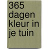 365 dagen kleur in je tuin door Nick Bailey