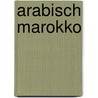Arabisch Marokko door Onbekend