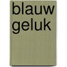 Blauw geluk door Dorthy Ivens
