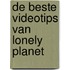 De beste videotips van Lonely Planet