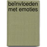 Beïnvloeden met emoties door Onbekend