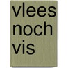 Vlees noch vis door EstéE. Strooker