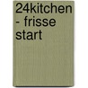 24Kitchen - frisse start door 24Kitchen