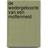 De wedergeboorte van een Moffenmeid door Jan Hopman