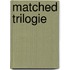 Matched Trilogie
