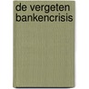De vergeten bankencrisis door Lodewijk Petram