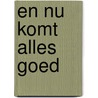 En nu komt alles goed