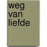 Weg van liefde by Alain de Botton