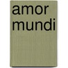 Amor Mundi by Peter Venmans