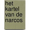 Het kartel van de narcos door Nico Verbeek