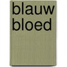 Blauw bloed by Jason Marriner