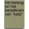 Het belang en het beoefenen van "Kata" door Rinus Bliemer