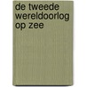 De Tweede Wereldoorlog op zee door Jeremy Harwood
