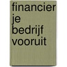 Financier je bedrijf vooruit by Jan Wietsma