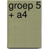 groep 5 + A4