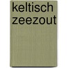 Keltisch zeezout door Monique van der Vloed
