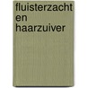 Fluisterzacht en haarzuiver door Dirk Monsma