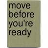 Move before you're ready door Simon van der Veer