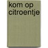 Kom op Citroentje