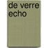 De verre echo