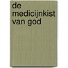 De Medicijnkist van God by M.M. van Campen