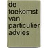 De toekomst van particulier advies
