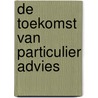 De toekomst van particulier advies door Urjan Claassen